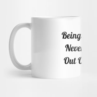 Being Happy Never Goes Out Of Style Mug